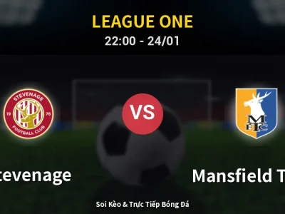 Soi Kèo Stevenage vs Mansfield Town – 22:00 24/01 | Nhận Định, Dự Đoán Tỷ Số