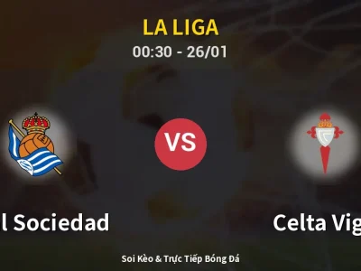 Kết Quả: Real Sociedad 3-1 Celta Vigo – Highlight & Bàn Thắng | La Liga