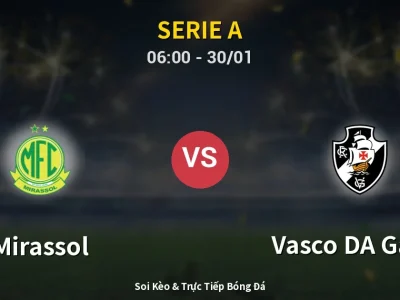 Kết Quả: Mirassol 2-1 Vasco DA Gama – Highlight & Bàn Thắng | Serie A