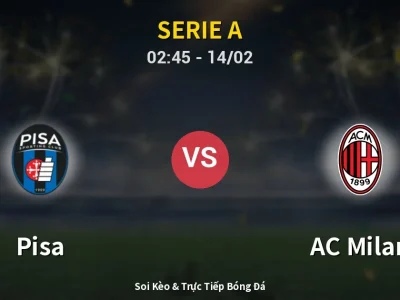 Kết Quả: Pisa 1-2 AC Milan – Highlight & Bàn Thắng | Serie A