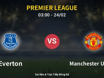 Kết Quả: Everton 0-1 Manchester United – Highlight & Bàn Thắng | Premier League