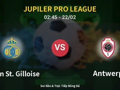 Kết Quả: Union St. Gilloise 2-1 Antwerp – Highlight & Bàn Thắng | Jupiler Pro League