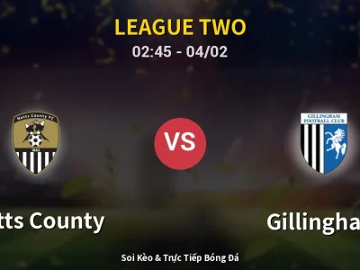 Kết Quả: Notts County 1-0 Gillingham – Highlight & Bàn Thắng | League Two
