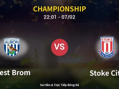 Soi Kèo West Brom vs Stoke City – 22:01 07/02 | Nhận Định, Dự Đoán Tỷ Số