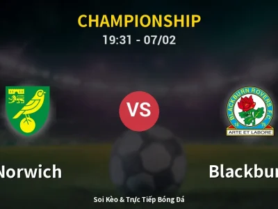 🔴 Trực Tiếp: Norwich 0-0 Blackburn – Link Xem Championship (Full HD)