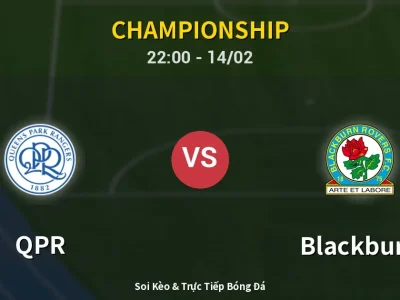 Soi Kèo QPR vs Blackburn – 22:00 14/02 | Nhận Định, Dự Đoán Tỷ Số