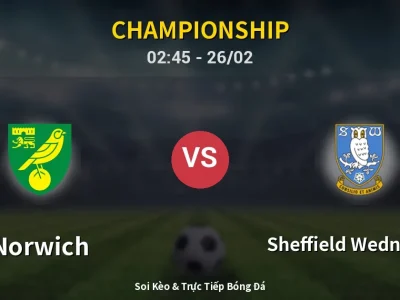 Kết Quả: Norwich 2-0 Sheffield Wednesday – Highlight & Bàn Thắng | Championship