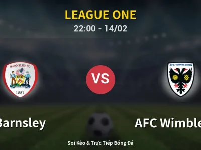 Soi Kèo Barnsley vs AFC Wimbledon – 22:00 14/02 | Nhận Định, Dự Đoán Tỷ Số