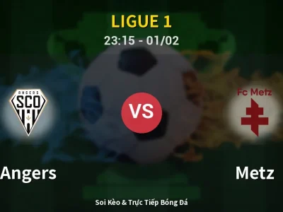 Soi Kèo Angers vs Metz – 23:15 01/02 | Nhận Định, Dự Đoán Tỷ Số