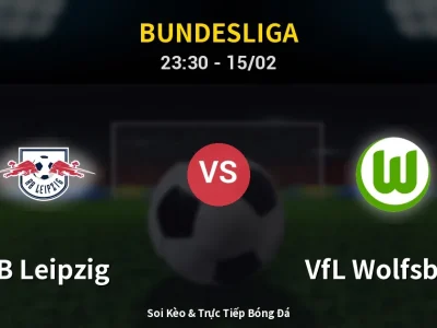 Soi Kèo RB Leipzig vs VfL Wolfsburg – 23:30 15/02 | Nhận Định, Dự Đoán Tỷ Số