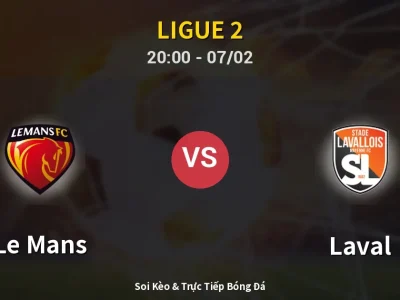 🔴 Trực Tiếp: Le Mans 0-0 Laval – Link Xem Ligue 2 (Full HD)
