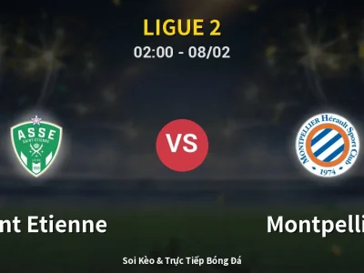 Kết Quả: Saint Etienne 1-0 Montpellier – Highlight & Bàn Thắng | Ligue 2