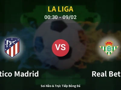 Kết Quả: Atletico Madrid 0-1 Real Betis – Highlight & Bàn Thắng | La Liga