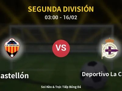 Kết Quả: Castellón 2-0 Deportivo La Coruna – Highlight & Bàn Thắng | Segunda División