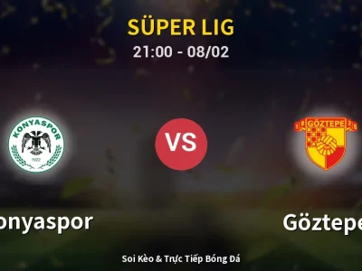 🔴 Trực Tiếp: Konyaspor 0-0 Göztepe – Link Xem Süper Lig (Full HD)