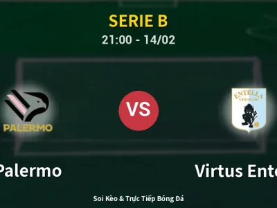 Soi Kèo Palermo vs Virtus Entella – 21:00 14/02 | Nhận Định, Dự Đoán Tỷ Số