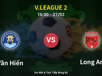 Kết Quả: Văn Hiến 1-0 Long An – Highlight & Bàn Thắng | V.League 2