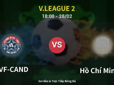 Soi Kèo PVF-CAND vs Hồ Chí Minh II – 18:00 28/02 | Nhận Định, Dự Đoán Tỷ Số