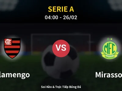 Soi Kèo Flamengo vs Mirassol – 04:00 26/02 | Nhận Định, Dự Đoán Tỷ Số