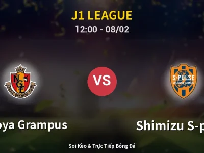 Kết Quả: Nagoya Grampus 1-0 Shimizu S-pulse – Highlight & Bàn Thắng | J1 League