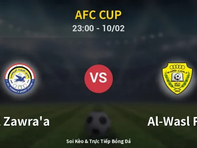 Soi Kèo Al Zawra’a vs Al-Wasl FC – 23:00 10/02 | Nhận Định, Dự Đoán Tỷ Số
