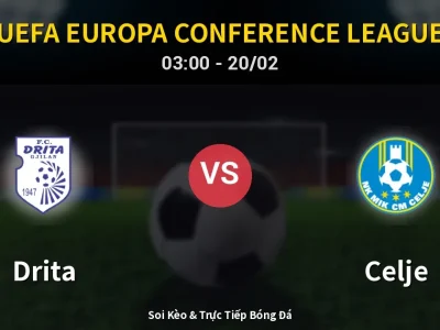 Kết Quả: Drita 2-3 Celje – Highlight & Bàn Thắng | UEFA Europa Conference League