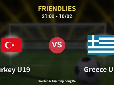 🔴 Trực Tiếp: Turkey U19 0-0 Greece U19 – Link Xem Friendlies (Full HD)