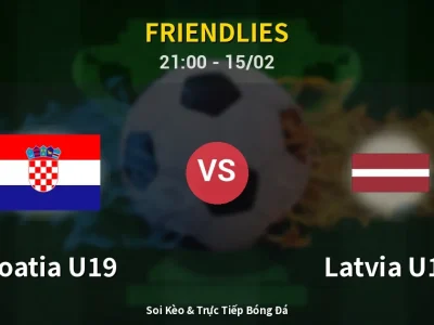 🔴 Trực Tiếp: Croatia U19 4-2 Latvia U19 – Link Xem Friendlies (Full HD)