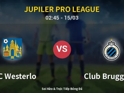 Kết Quả: KVC Westerlo 1-2 Club Brugge KV – Highlight & Bàn Thắng | Jupiler Pro League