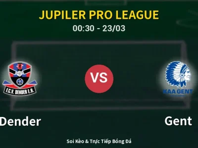 Kết Quả: Dender 1-3 Gent – Highlight & Bàn Thắng | Jupiler Pro League