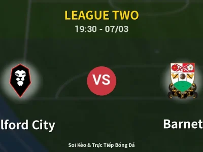 Kết Quả: Salford City 2-0 Barnet – Highlight & Bàn Thắng | League Two