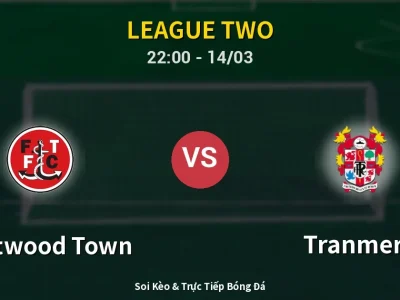 🔴 Trực Tiếp: Fleetwood Town 0-0 Tranmere – Link Xem League Two (Full HD)