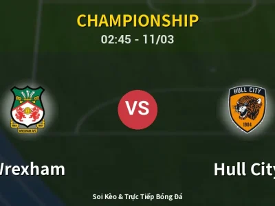 Kết Quả: Wrexham 1-2 Hull City – Highlight & Bàn Thắng | Championship