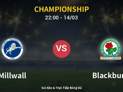 🔴 Trực Tiếp: Millwall 0-0 Blackburn – Link Xem Championship (Full HD)