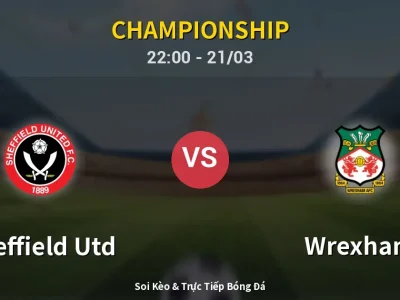 Soi Kèo Sheffield Utd vs Wrexham – 22:00 21/03 | Nhận Định, Dự Đoán Tỷ Số