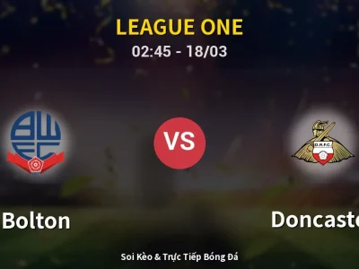 Kết Quả: Bolton 0-0 Doncaster – Highlight & Bàn Thắng | League One