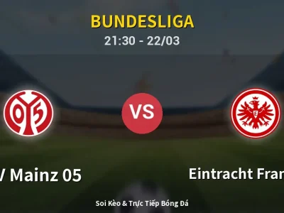 Soi Kèo FSV Mainz 05 vs Eintracht Frankfurt – 21:30 22/03 | Nhận Định, Dự Đoán Tỷ Số