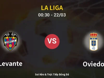 Kết Quả: Levante 4-2 Oviedo – Highlight & Bàn Thắng | La Liga