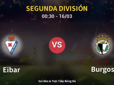 Kết Quả: Eibar 0-0 Burgos – Highlight & Bàn Thắng | Segunda División
