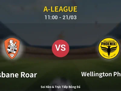 Kết Quả: Brisbane Roar 1-2 Wellington Phoenix – Highlight & Bàn Thắng | A-League