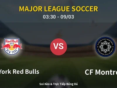 Kết Quả: New York Red Bulls 0-3 CF Montreal – Highlight & Bàn Thắng | Major League Soccer
