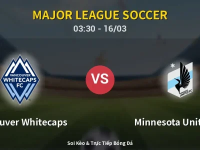 Kết Quả: Vancouver Whitecaps 6-0 Minnesota United FC – Highlight & Bàn Thắng | Major League Soccer