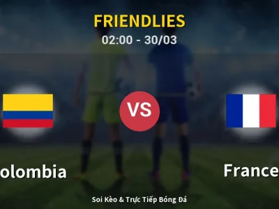 Kết Quả: Colombia 1-3 France – Highlight & Bàn Thắng | Friendlies