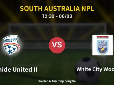 Kết Quả: Adelaide United II 0-1 White City Woodville – Highlight & Bàn Thắng | South Australia NPL
