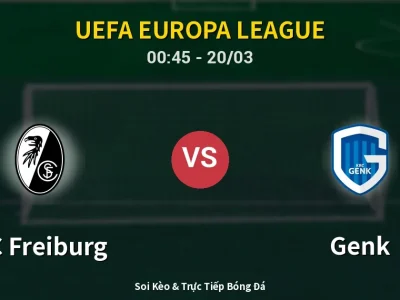 🔴 Trực Tiếp: SC Freiburg 2-1 Genk – Link Xem UEFA Europa League (Full HD)