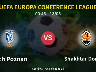 Kết Quả: Lech Poznan 1-3 Shakhtar Donetsk – Highlight & Bàn Thắng | UEFA Europa Conference League