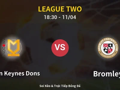 Soi Kèo Milton Keynes Dons vs Bromley – 18:30 11/04 | Nhận Định, Dự Đoán Tỷ Số