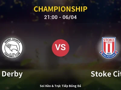 Soi Kèo Derby vs Stoke City – 21:00 06/04 | Nhận Định, Dự Đoán Tỷ Số