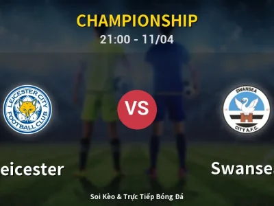 Soi Kèo Leicester vs Swansea – 21:00 11/04 | Nhận Định, Dự Đoán Tỷ Số