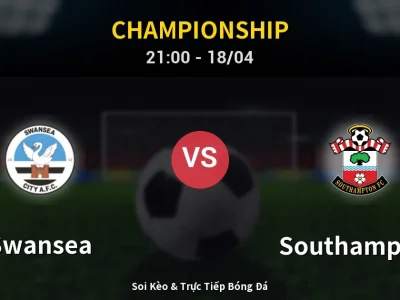 Soi Kèo Swansea vs Southampton – 21:00 18/04 | Nhận Định, Dự Đoán Tỷ Số
